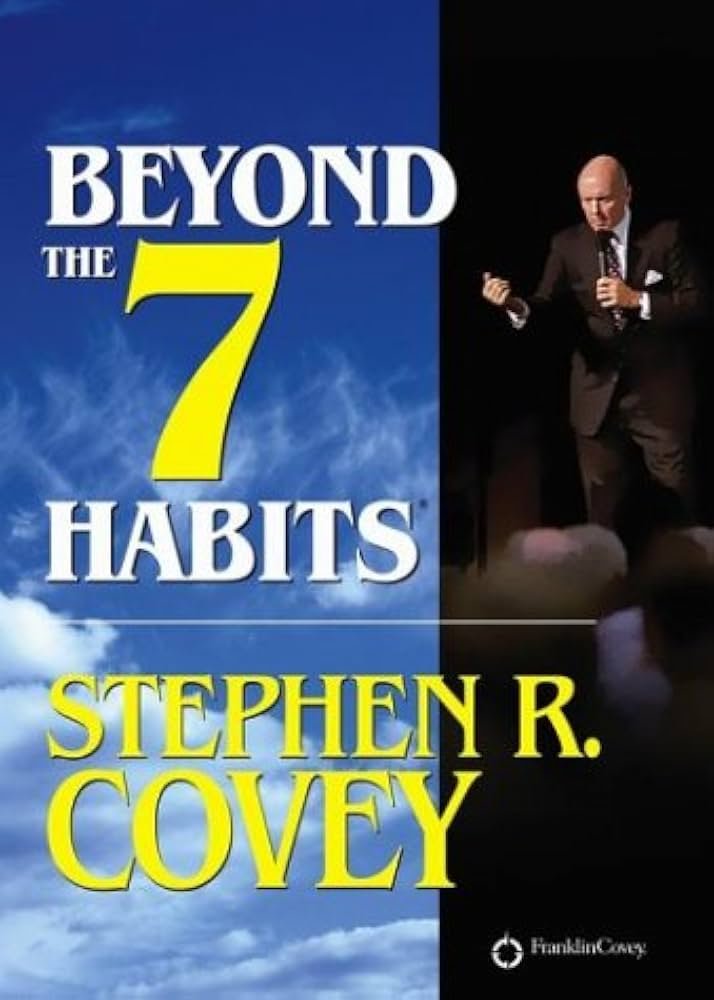 ما بعد العادات السبع – Beyond the Seven Habits